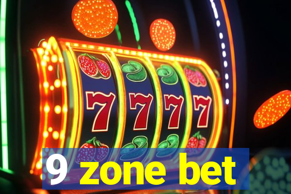 9 zone bet